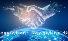 Exploring Cryptocurrency Regulation: Navigating