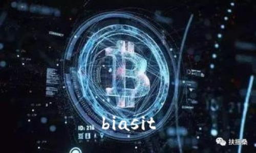 biasit